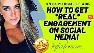HOW TO GET *REAL* ENGAGEMENT ON SOCIAL MEDIA | 2 Hacks to Boost Engagement! // Kylie Francis