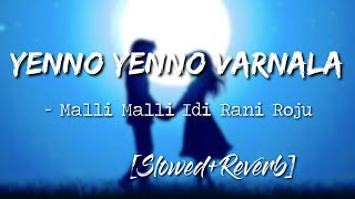 Yenno Yenno varnala [Slowed+Reverb] | Malli Malli Idi Rani Roju | Karthik,Chinmai -Nextaudio