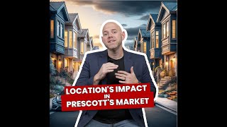 Understanding the Impact of Location on Property Values in Prescott