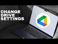 How to Change Your Google Drive Settings (full guide 2026)