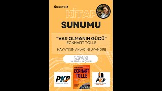 Var Olmanın Gücü -Eckhart Tolle, PKP Kitap Kulübü Kitap Sunum Akşamı