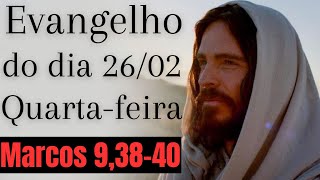 Evangelho do dia com reflexão, Quart-feira 26/02, Mc 9,38-40