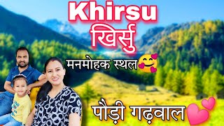 Khirsu खिर्सू | प्राकृतिक स्वर्ग खिरसू । Khirsu Vlog #pauri #paurigarhwal #khirsu #uttarakhand