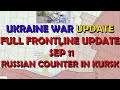 Ukraine Conflict (20240911): Full Frontline Update, Russian Counter Attack in Kursk