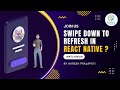 Implement Swipe Down To Refresh In React Native |Pull-to-Refresh| React Native Tutorial In Hindi #32