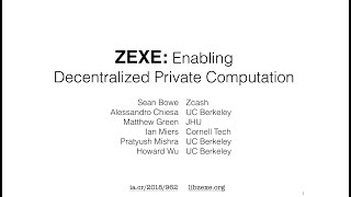 ZEXE: Enabling Decentralized Private Computation