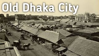 1800 \u0026 1900's Old Dhaka City || Rare Photos Of Dhaka City || Old Dhaka City || My Past World