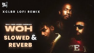 Badshah - WOH ( Slowed + Reverb ) | Dino James x Ikka x Xclbr | Indian lofi remix | MTV Hustle 2.0