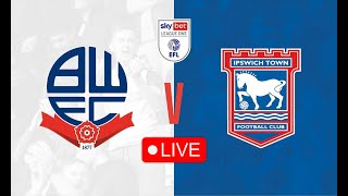 🔴 BOLTON WANDERERS vs IPSWICH TOWN LIVE Stream Football Match Online Today - iFollow