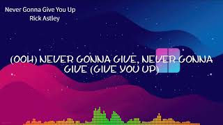 Rick Astley - Never Gonna Give You Up | Lyrics