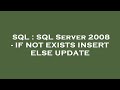 SQL : SQL Server 2008 - IF NOT EXISTS INSERT ELSE UPDATE