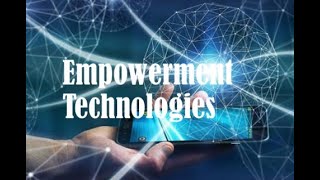 Introduction to Empowerment Technologies & the Nature of ICT