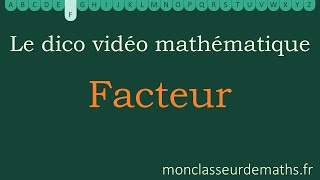 Dico vidéo : Facteurs