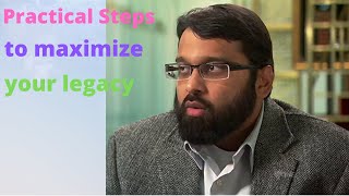 #Alhamdulillah Three Practical Steps to Maximize Your Legacy Dr Yasir Qadhi