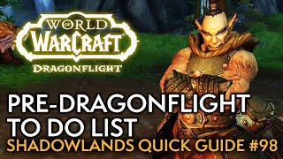Small Things To Get Done NOW Before Dragonflight - Your Weekly Shadowlands Guide #98