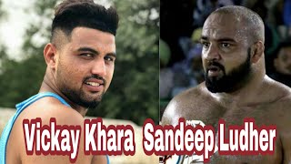 ਸਿਰਾ ਟੱਕਰ | Sandeep Ludher🆚 Vickay Khara ||