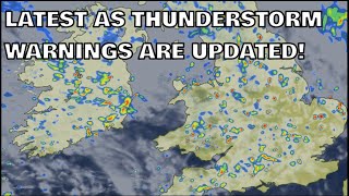 Latest as Thunderstorm Warnings are Updated! 26th May 2024