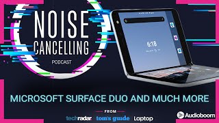 Microsoft Surface Duo and much more - with Aakash Jhaveri | Noise Cancelling Podcast Ep. 24