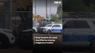 Body pulled from Arizona canal identified as missing Indigenous mother | FOX 10 Phoenix
