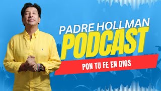 Pon tu Fe en Dios - Con el Padre Hollman Londoño mov m4v mov