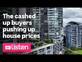 The cashed up buyers pushing up house prices | ABC News Daily Podcast