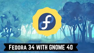 fedora 34 gnome 40 - fedora 34 | gnome 40 is amazing