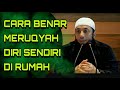 Cara Benar Meruqyah Diri Sendiri Di Rumah - Ust. Khalid Basalamah