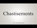 How To Say Chastisements