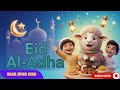 Eid al Adha Song for Kids 🎉  Eid Mubarak! Fun & Joyful Muslim Holiday Song