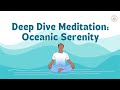 deep dive meditation oceanic serenity