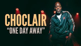 Choclair - One Day Away [Official Music Video]