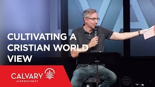 Cultivating a Christian Worldview - Romans 10:9-11 - Brian Nixon