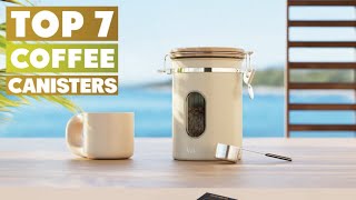 7 Best Coffee Canisters for Freshness and Flavor