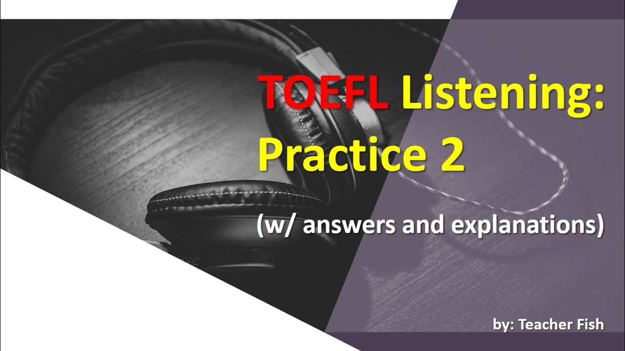 TOEFL Listening: Practice 2 (w/ Answers And Explanations) - YouTube