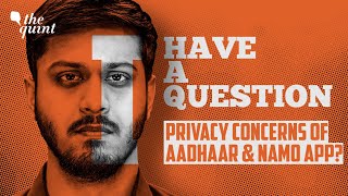 Dear IT Minister, Don’t Lie About Aadhaar \u0026 NaMo App’s Privacy Breaches | The Quint