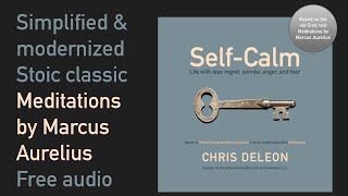 Simplified & modernized Stoic classic Meditations by Marcus Aurelius - full free Self-Calm audiobook