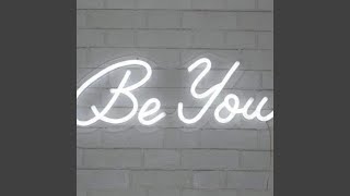 BE YOU