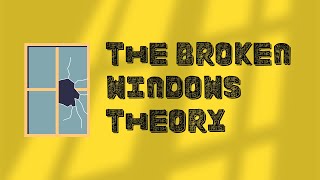 The Broken Windows Theory