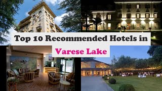 Top 10 Recommended Hotels In Varese Lake | Top 10 Best 4 Star Hotels In Varese Lake