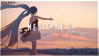Medicine II - A Melodic Dubstep & Chillstep Mix