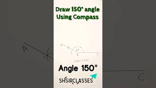 How to draw 150° angle using compass. construct 150° angle. @SHSIRCLASSES.