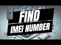 How to Find Your IMEI Number on iPhone - Full Guide
