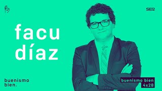 Buenismo Bien | 4x28 | Facu Díaz, el primer twitchero