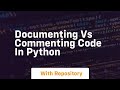 Documenting vs commenting code in python