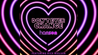 Hanson - Don't Ever Change (feat. Rick Nielsen) (Lyric Video)