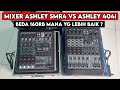 Mixer ASHLEY SMR 4 VS ASHLEY 404i, mana yang lebih worth it