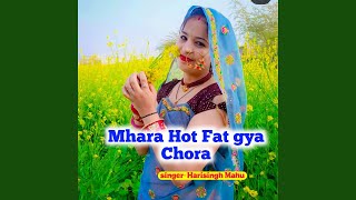 Mhara Hot Fat gya Chora