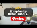 Hampton by Hilton Dubai Al Barsha Review - Is This Hotel Worth It?