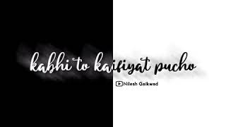 Khairiyat Pucho Kabhi To Kaifiyat Pucho Song Lyrics Status | New trending Status Video