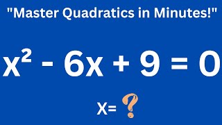 Quadratic Equation Trick | x^2-6x+9=0 solved in Seconds!